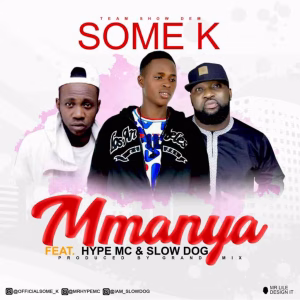 Some K – Mmanya ft SlowDog & HypeMc