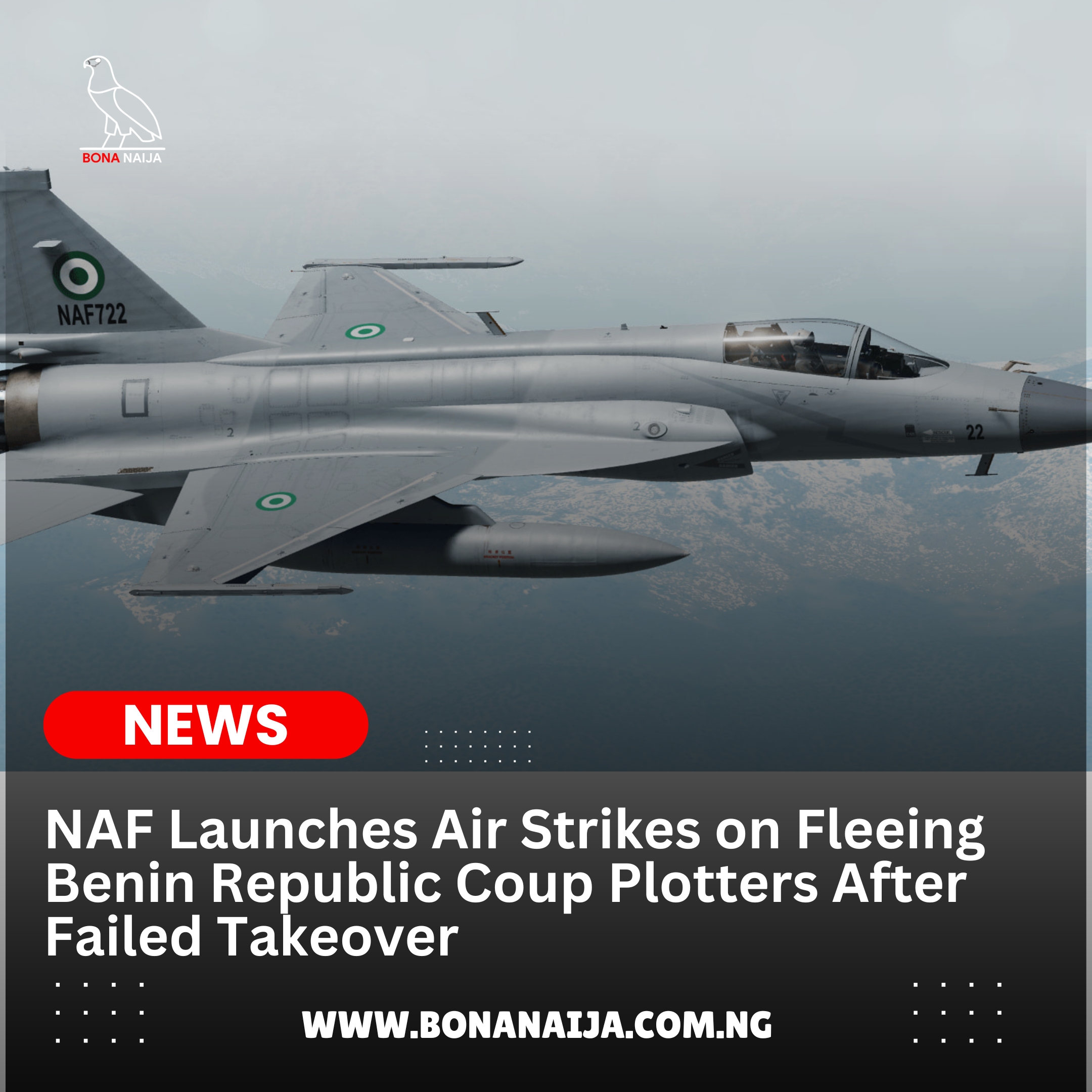 NAF Launches Air Strikes on Fleeing Benin Republic Coup Plotters After Failed Takeover