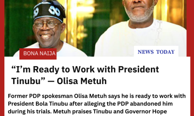 Olisa Metuh: I’m Ready to Work With President Tinubu After PDP Abandoned Me