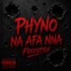 Phyno Releases 'Na Afa Nna (Freestyle)' Audio and Official Video
